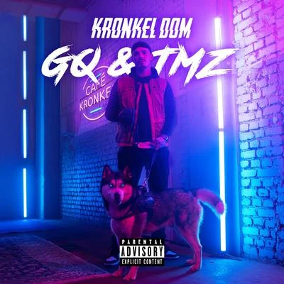 GQ & TMZ 專輯 Kronkel Dom