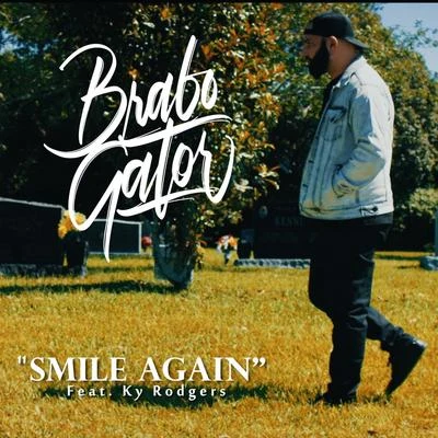 Smile Again (feat. Ky Rodgers) 专辑 Brabo Gator