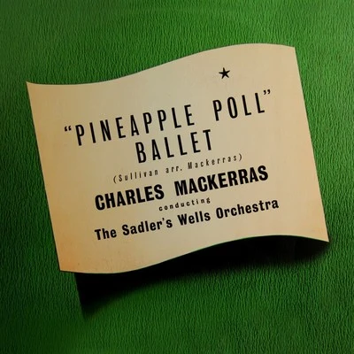 Sir Arthur Sullivan: Pineapple Poll 專輯 James Lockhart/The Sadlers Wells Orchestra/Donald Smith/the S Adler是wells chorus