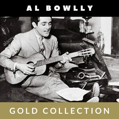 Jim EastonHarry BerlyAl BowllyNat GonellaTiny WintersStanley BlackMonseigneur BandLew StoneLew DavisAlf Noakes Al Bowlly - Gold Collection