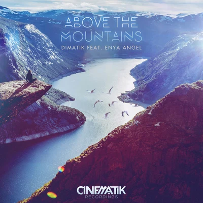 Above the Mountains (feat. Enya Angel) [Remixes] 專輯 Dimatik