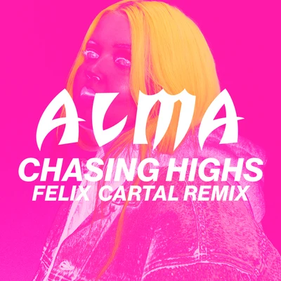 Chasing Highs (Felix Cartal Remix) 專輯 Alma/Nicki Minaj/Ariana Grande/Logic/Grey