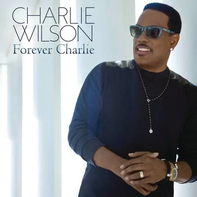 Forever Charlie 專輯 Charlie Wilson