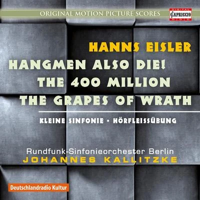 EISLER, H.: Film Music - Hangmen also Die400 MillionenThe Grapes of Wrath (Berlin Radio Symphony, Kalitzke) 專輯 Berlin Radio Symphony Orchestra/Chor des Bayerischen Rundfunks/Gidon Kremer/Jamie MacDougall/Symphonieorchester des Bayerischen Rundfunks