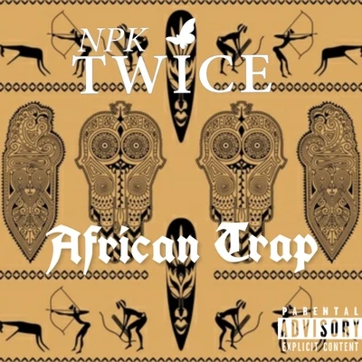 African Trap 專輯 NPK Twice