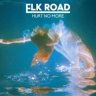 Hurt No More 專輯 Elk Road