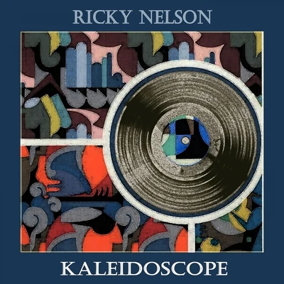 Ricky Nelson Kaleidoscope