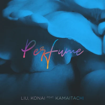 Perfume (Liu Remix) 專輯 Konai