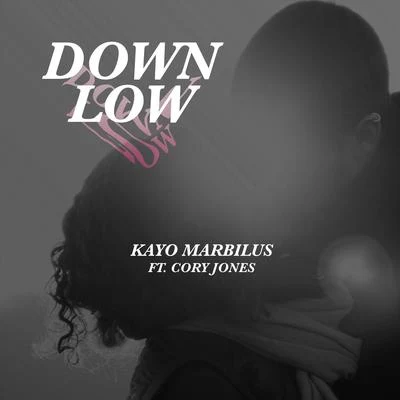 Down Low (feat. Cory Jones) 专辑 Kayo Marbilus/Mike Posner