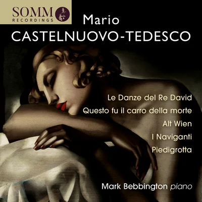 CASTELNUOVO-TEDESCO, M.: Piano Music (Bebbington) 专辑 Mark Bebbington