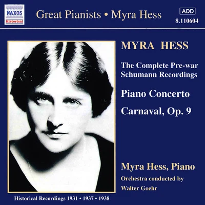 SCHUMANN, R.: Piano Concerto in A MinorCarnaval (Hess) (1937-1938) 專輯 Myra Hess