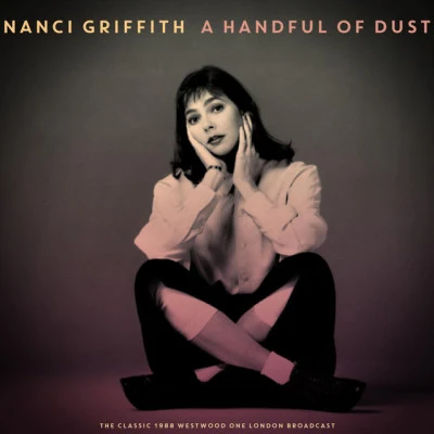 A Handful of Dust (Live 1988) 專輯 Nanci Griffith