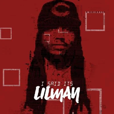 I Said It&#x27;s Lilman 专辑 Dj Lilman