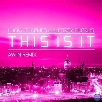 This Is It (feat. Corey Chorus) [Awiin Remix] 專輯 Awiin/Secret Bandits