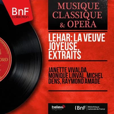 Lehár: La veuve joyeuse, extraits (Mono Version) 專輯 Yvon Leenart/Michel Dens/Micheline Dax/Orchestre De La Société Des Concerts Du Conservatoire