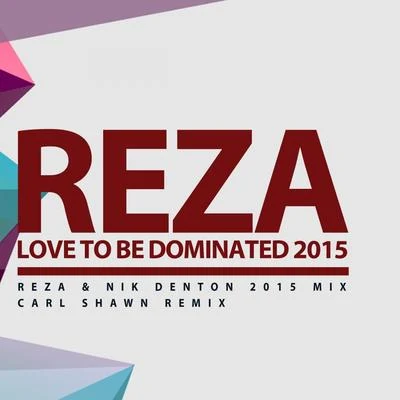 RezaK-Klass Love To Be Dominated 2015