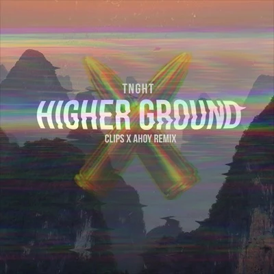 Higher Ground (Clips X Ahoy Remix) 专辑 Hype Turner/Clips X Ahoy