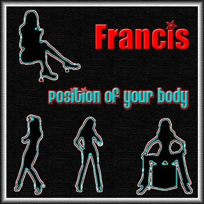 Position of Your Body 專輯 Francis