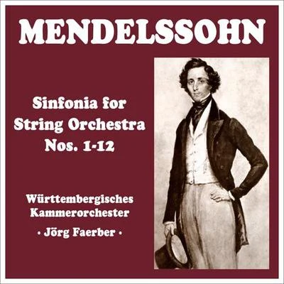 MENDELSSOHN, Felix: Sinfonias Nos. 1-12 (Wurttemberg Chamber Orchestra, Faerber) 专辑 Ernst Wallfisch/Württemberg Chamber Orchestra/Jörg Faerber