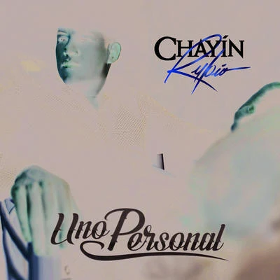 Uno Personal 专辑 El Bebeto/Chayín Rubio