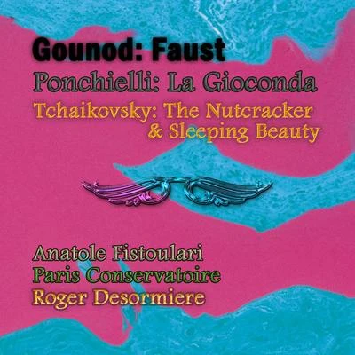 Gounod: Faust - Ponchielli: La Gioconda - Tchaikovsky: The Nutcracker & Sleeping Beauty (Selections) 專輯 Anatole Fistoulari/The Paris Conservatoire Orchestra