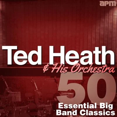 Bunny BerriganHis Orchestra 50 Essential Big Band Classics