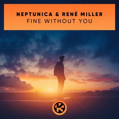 Neptunica Fine Without You