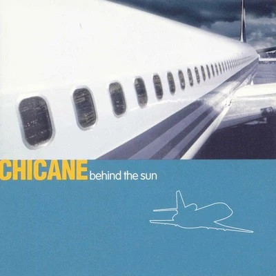 Chicane Behind the Sun