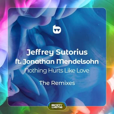 Nothing Hurts Like Love (feat. Jonathan Mendelsohn) [The Remixes] 专辑 Jeffrey Sutorius/Katt