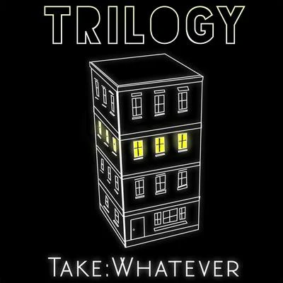 Take: Whatever 专辑 Trilogy