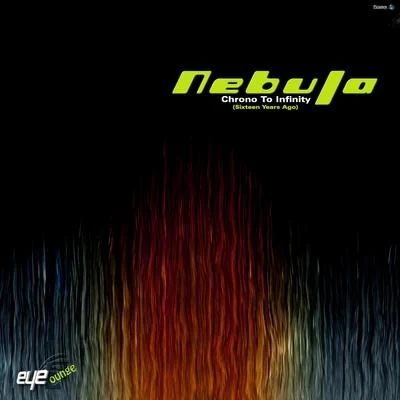 Chrono to Infinity (Sixteen Years Ago) 專輯 Nebula