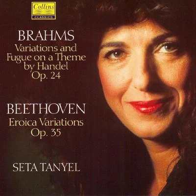 Beethoven: "Eroica" Variations - Brahms: Variations and Fugue on a Theme by Handel 专辑 Seta Tanyel