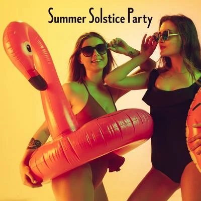 Summer Solstice Party - Hot Chillout Rhythms That Will Make You Feel Like on a Tropical Island, EDM Music, Exotic Beach, Party All Night Long 专辑 Friday Night Music Zone/Evening Chill Out Music Academy/Dance Hits 2015