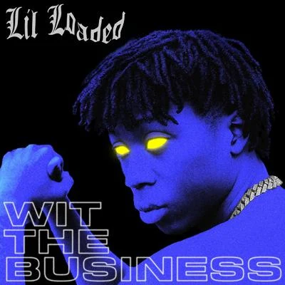 Wit The Business 專輯 Lil Loaded/$aga Lim/Ronny J