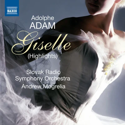 ADAM, A.: Giselle [Ballet] (Highlights) (Slovak Radio Symphony, Mogrelia) 專輯 Ukraine National Symphony Orchestra/Andrew Mogrelia