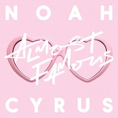 Almost Famous 專輯 Noah Cyrus/Viga/Labrinth