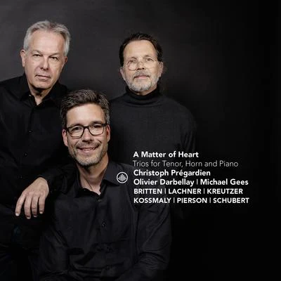 A Matter of Heart: Trios for Tenor, Horn and Piano 專輯 Christoph Prégardien/Concerto Koln/Ralf Otto/Ruth Ziesak/Vokalensemble Frankfurt