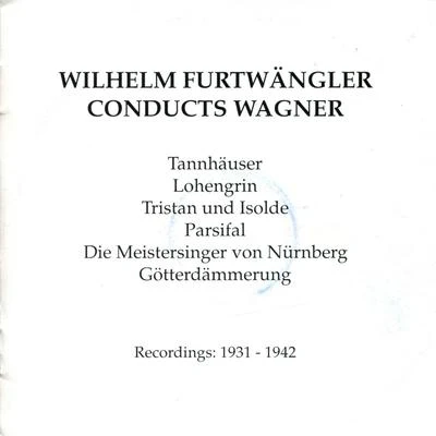 Wilhelm Furtwägner Conducts Wagner 专辑 Gotthelf Pistor/Orchester Der Staatsoper Berlin/Ludwig Hofmann/Karl Muck