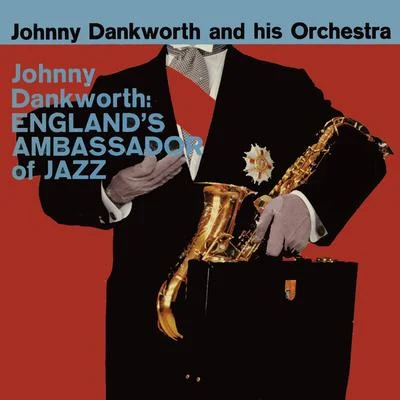 Englands Ambassador of Jazz (Remastered) 專輯 Johnny Dankworth