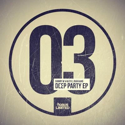 Deep Party EP 專輯 Sammy W & Alex E