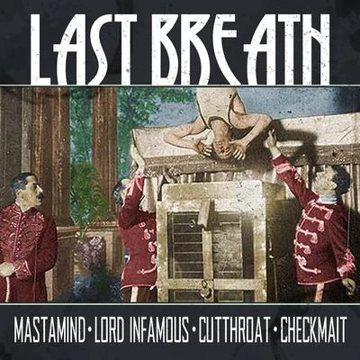 Lord InfamousKoopsta KniccaImmortal SoldierzTwisted Insane Last Breath (feat. Mastamind, Lord Infamous & Cutthroat)