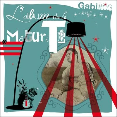 Lalbum de la maturité 专辑 Gabi (盖彼)/Leon Bolier/Silk/M.I.K.E./Nilson