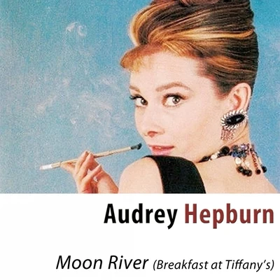 Moon River (From "Breakfast at Tiffanys") [Remastered] 專輯 Audrey Hepburn