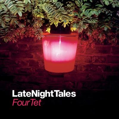 Late Night Tales: Four Tet 專輯 Four Tet