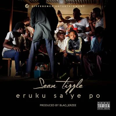 Eruku Saye Po 專輯 Iceberg Slim/Buck3000/Sean Tizzle/Afrikan Boy