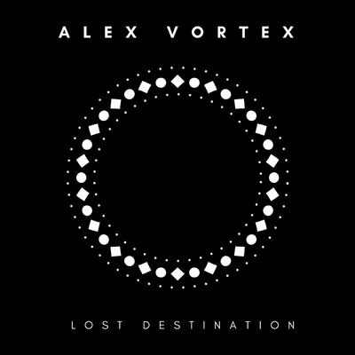 Lost Destination 專輯 Anton Lacosta/Alex Vortex/Igor Woods/Alexdi/Andre Shaft