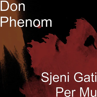 Sjeni Gati Per Mu 专辑 Ronela Hajati/Don Phenom