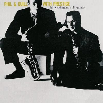 Phil & Quill with Prestige (Remastered) 專輯 Phil Woods