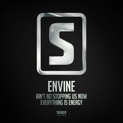 Ain't No Stopping Us Now Everything Is Energy 專輯 Envine