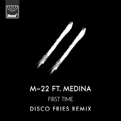 First Time (Disco Fries Remixes) 专辑 M-22